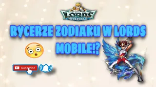 OZDM - LORDS MOBILE Z RYCERZAMI ZODIAKU!?