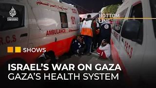 What happens when Gaza’s health system collapses? | The Bottom Line