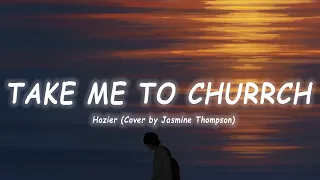 Hozier - Take Me To Church (Cover by Jasmine Thompson) [Vietsub+Lyrics]