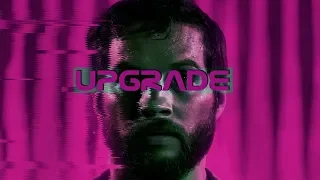 Upgrade (2018). FILM MONTAGE