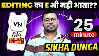 VN VIDEO EDITING Complete Course in 25 Minutes🔥 From VERY BASIC to Advanced | Hindi Tutorial !!