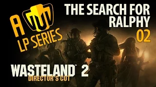 Episode 2 | The Search for Ralphy | A GUD LP | Wasteland 2: Director's Cut | 1080p60 | HD