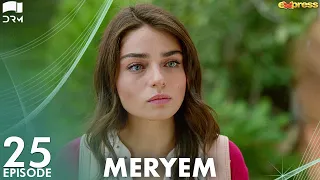 MERYEM - Episode 25 | Turkish Drama | Furkan Andıç, Ayça Ayşin | Urdu Dubbing | RO1Y