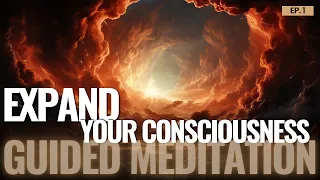 EXPAND Your Consciousness | Guided Meditation 1