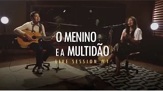 Canção e Louvor - Live Session #1 - O Menino e A Multidão