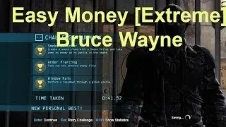 Easy Money [Extreme]: Bruce Wayne Predator: 3 Medals: Initiation DLC - Batman Arkham Origins