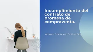 INCUMPLIMIENTO DEL CONTRATO DE PROMESA DE COMPRAVENTA.