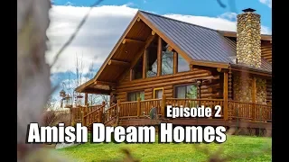 Episode 2 | Log Chalet in Kansas | Amish Dream Homes