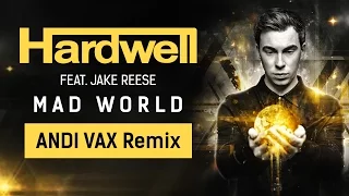 Hardwell  - Mad World (ANDI VAX Remix)