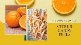 Citrus Candy Peels | Orange Peels | How To Use Leftover Fruit Peels