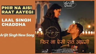 Phir Na Aisi Raat Aayegi | Amir Khan | Laal Singh Chaddha | Arijit Singh | Pritam | Amitabh | 2022 |