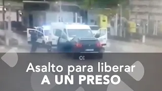 Asalto para liberar a un preso