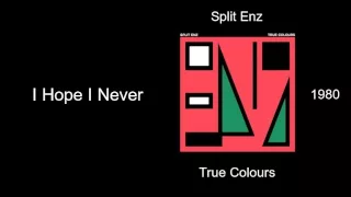 Split Enz - I Hope I Never - True Colours [1980]
