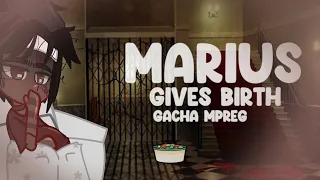 Marius gives birth  -Gacha mpreg  - gacha birth boy