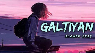 Zack Knight | Galtiyan [ Slowed + reverb ] Lofi remix