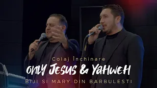 Biji si Mary din Barbulesti - ONLY JESUS & YAHWEH ( Colaj Inchinare 2024 )