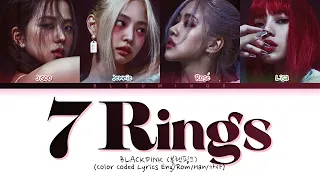 [Request #169] How Would BLACKPINK Sing - '7 Rings' (Color Coded Lyrics)