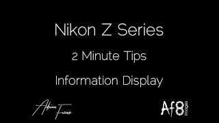 NIKON Z SERIES - 2 MINUTE TIPS #51 = 'Information Display' in the nikon z50, z6 & z7