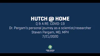 Hutch @ Home: Dr. Pergam's personal journey as a scientist/researcher | July 21st, 2020