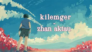 kilemger - zhan aktau (текст/караоке)