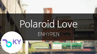 Polaroid Love - ENHYPEN(엔하이픈) (KY.23623) / KY Karaoke