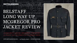 Belstaff Long Way Up McGregor Pro jacket review as worn by Ewan McGregor