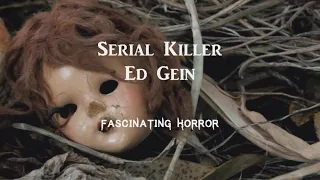 Serial Killer Ed Gein | A Short Documentary | Fascinating Horror