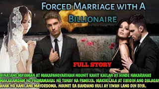 FULL STORY | FORCED MARRIAGE WITH A BILLIONAIRE