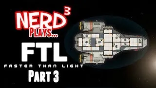 Nerd³ Plays... FTL: Faster Than Light Part 3