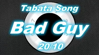 Tabata Song - Bad Guy / 20-10 Split | Workout timer: 8 Rounds With Vocal Cues