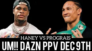 Haney vs Prograis DAZN PPV WHAAAAAAT? Dec 9th.