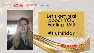 Let's get real about YOU - Allow yourself to sit in truth and raw - TruthFriday
