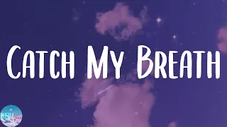 Kelly Clarkson - Catch My Breath (Lyrics)