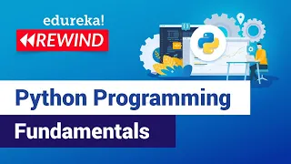 Python Fundamentals | Python Tutorial For Beginners | Python Training | Edureka | Python Rewind - 1