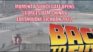 MOMENT A SLUICE GATE OPENS 3 GORGES DAM CHINA & EARTHQUAKE SICHUAN 2022