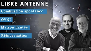 COMBUSTION SPONTANÉE, OVNI & MAISON HANTÉE.