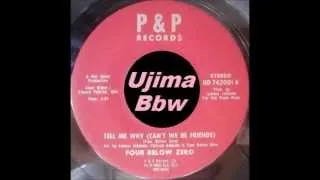 FOUR BELOW ZERO - Tell Me Why ( Can t We Be Friends ) - P & P RECORDS.wmv