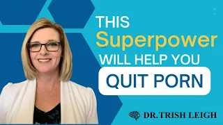 This Superpower WILL help you quit porn.