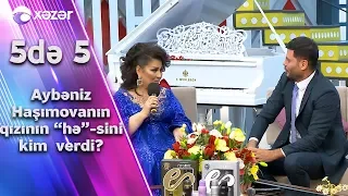 Aybəniz Haşımovanın Qızı Aynişanın "Hə"- sini Kim Verib?!