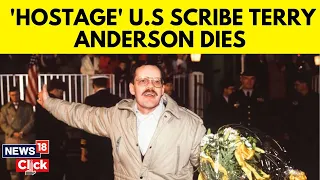 U.S Journalist Terry Anderson, Held In Lebanon Hostage Crisis Dead At 76 | N18V | News18