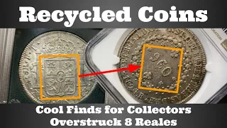 Recycled Coins - Cool Finds for Collectors - Overstruck 8 Reales