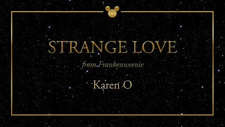 Disney Greatest Hits ǀ Strange Love - Karen O