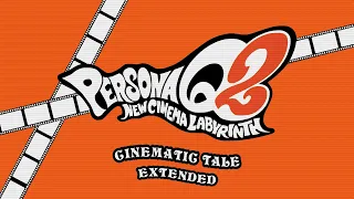 Cinematic Tale - Persona Q2: New Cinema Labyrinth OST [Extended]