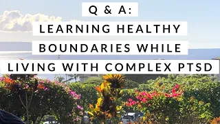 Q&A: learning boundaries while healing complex PTSD