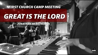 Great Is The Lord  // Jonathan McReynolds // Keys Cam // First Church Camp Meeting