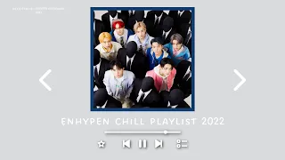 E N H Y P E N ~ chill playlist 2022