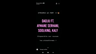 Dadju - WOULI LIYA Ft Aymane Serhani & Soolking, Kaly (Clip officiel)