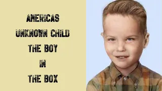 The Boy In the Box || Americas Unknown Child.