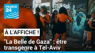 "La Belle de Gaza", dans les pas des femmes transgenres à Tel-Aviv • FRANCE 24