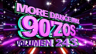 More Dance 90'zos Mix Vol. 243